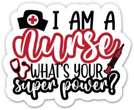 Ben Hemşireyim Süper Gücün nedir? Etiket-3 laptop etiketi - Araba, Telefon, Su Şişesi için Su Geçirmez Vinil - Hemşire RN